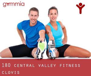 180 Central Valley Fitness (Clovis)