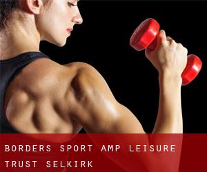 Borders Sport & Leisure Trust (Selkirk)