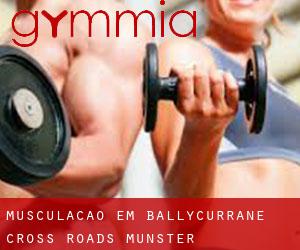 Musculação em Ballycurrane Cross Roads (Munster)