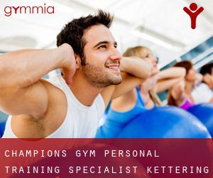 Champions Gym Personal Training Specialist (Kettering)