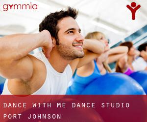 Dance With Me Dance Studio (Port Johnson)