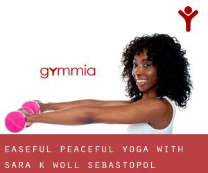 Easeful, Peaceful Yoga With Sara K Woll (Sebastopol)