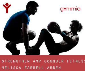 Strengthen & Conquer Fitness - Melissa Farrell (Arden)