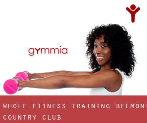 Whole Fitness Training (Belmont Country Club)